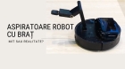 Aspiratoare robot cu braț: Mit sau realitate?
