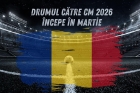 România începe parcursul pentru calificarea la CM 2026 în martie
